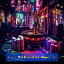 sonic 3 e knuckles download